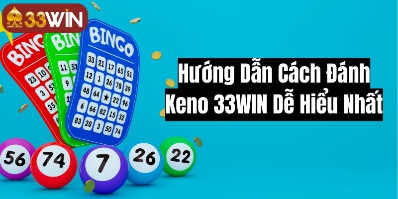 hướng dẫn chi tiết về cách đánh Keno