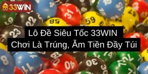 để tăng thêm tính hấp dẫn trong lô đề siêu tốc 33WIN